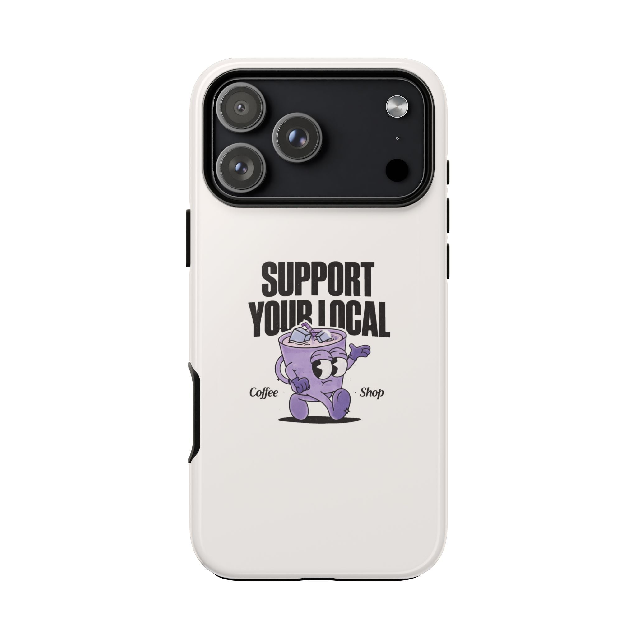 Cream phone case with 'Support Your Local' text and purple coffee character under camera