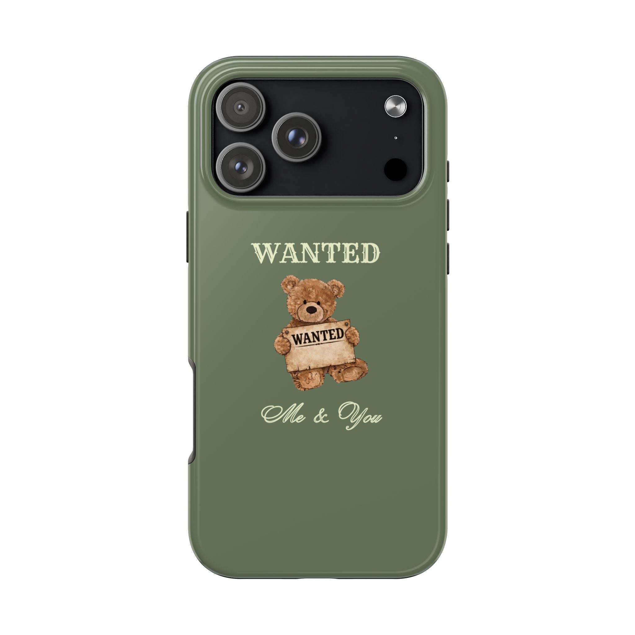 Olive green phone case front view with centered “WANTED” teddy bear graphic