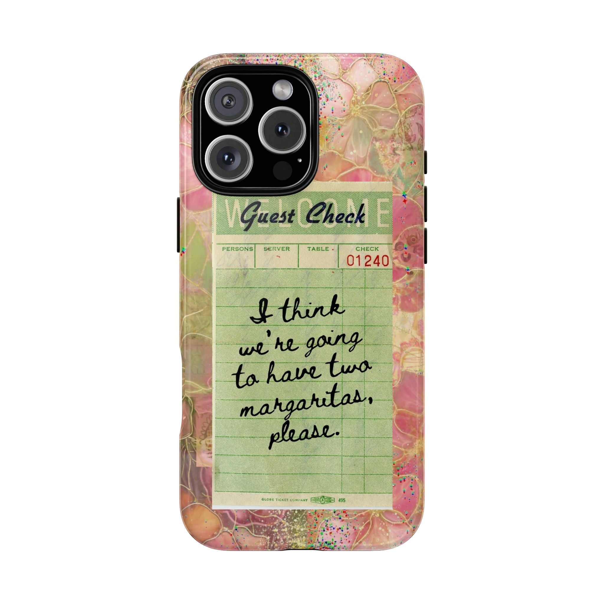 Guest Check margarita phone case with pink floral pattern and green receipt text