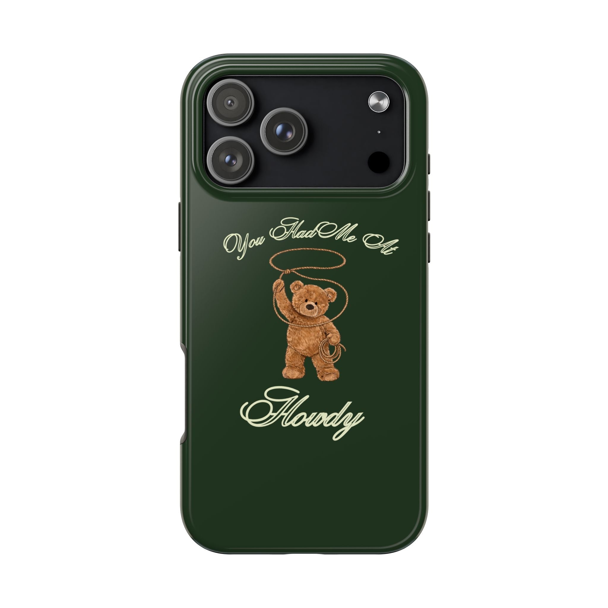 Dark green phone case with teddy bear and “Howdy” lettering