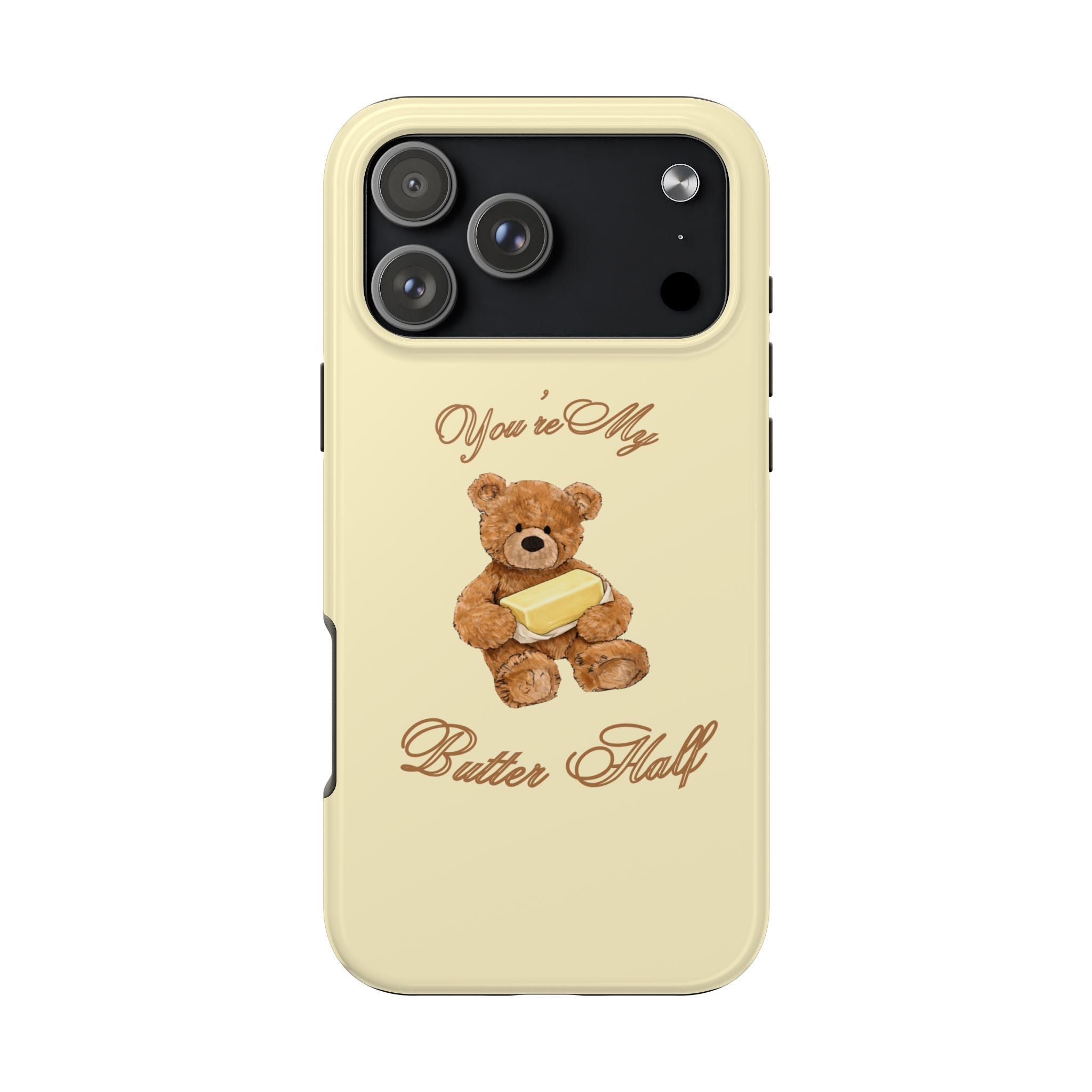 Cream yellow phone case back with You're My text and butter bear