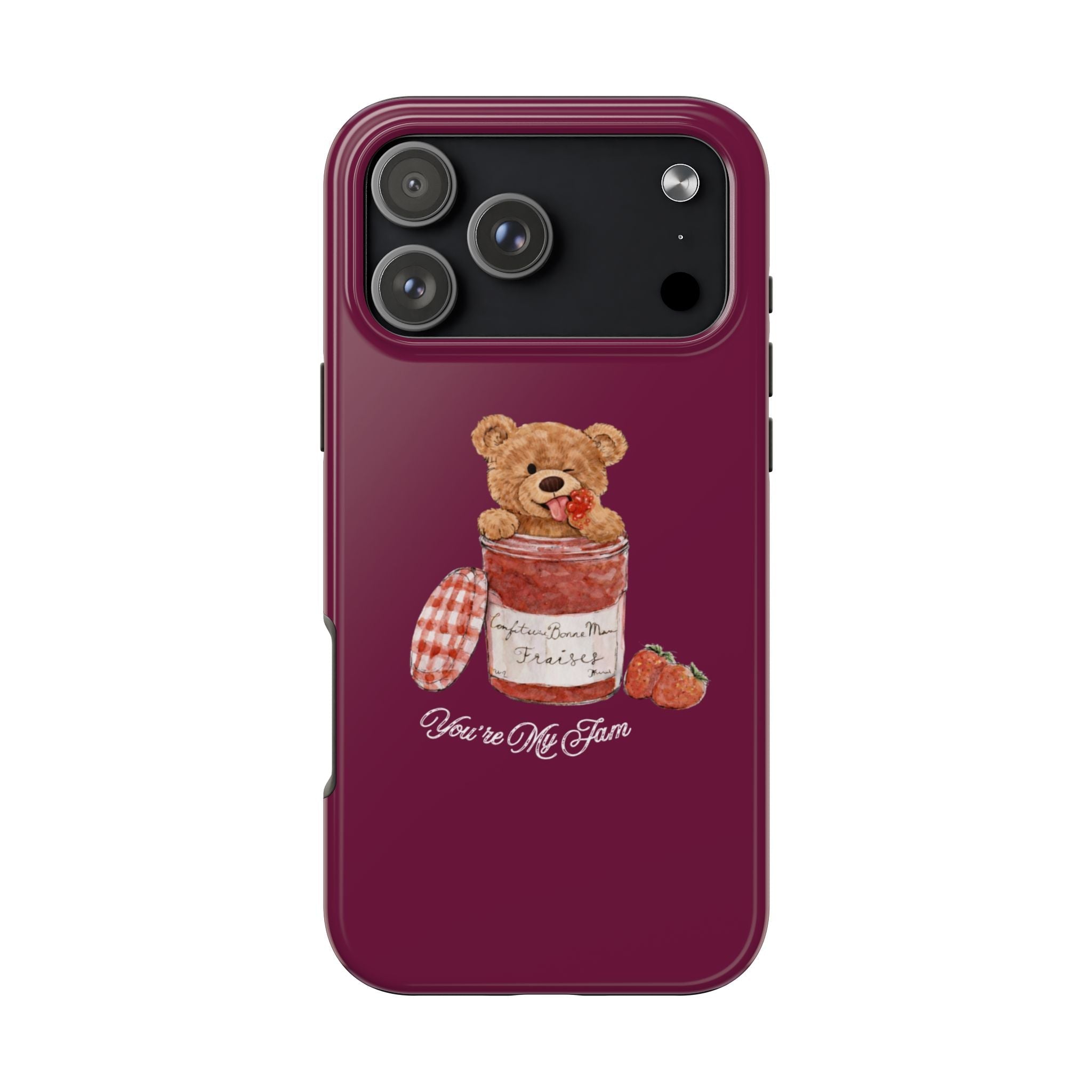 Burgundy phone case with teddy bear holding a jam jar and “You’re My Jam” text