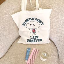 Load image into Gallery viewer, STORMS DON’T LAST FOREVER TOTE BAG
