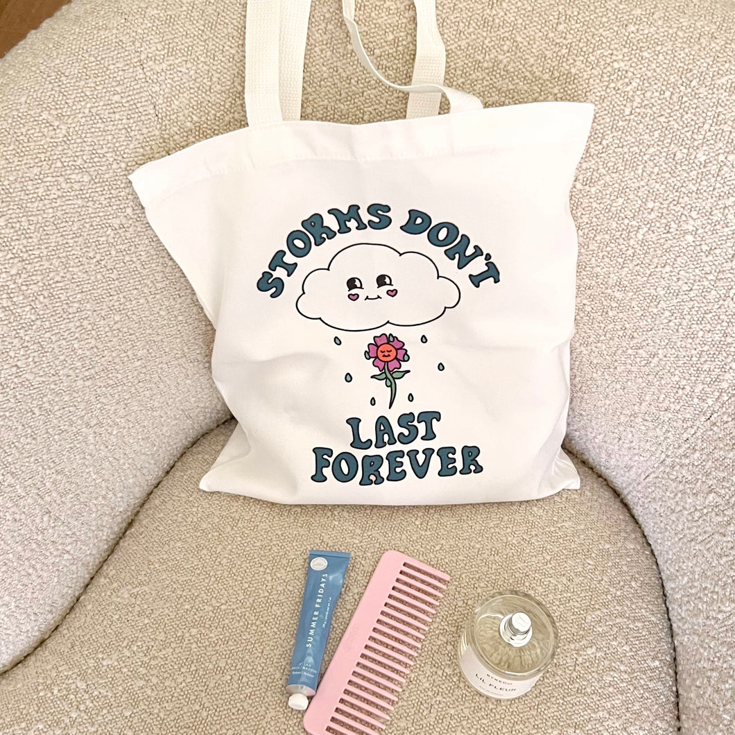 STORMS DON’T LAST FOREVER TOTE BAG